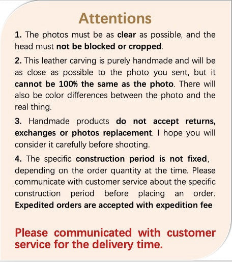 This image lists important attention points for customers ordering a custom leather carving. It includes guidelines on photo quality, the handmade nature of the product, and the non-returnable policy for personalized items. The image is designed to set clear expectations and ensure customers are fully informed before placing an order, making it a useful reference for those considering a custom pet keepsake.